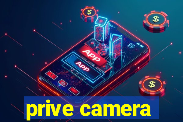 prive camera